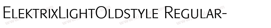 ElektrixLightOldstyle Regular字体转换